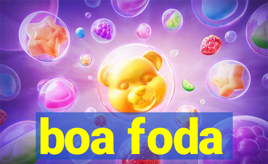 boa foda